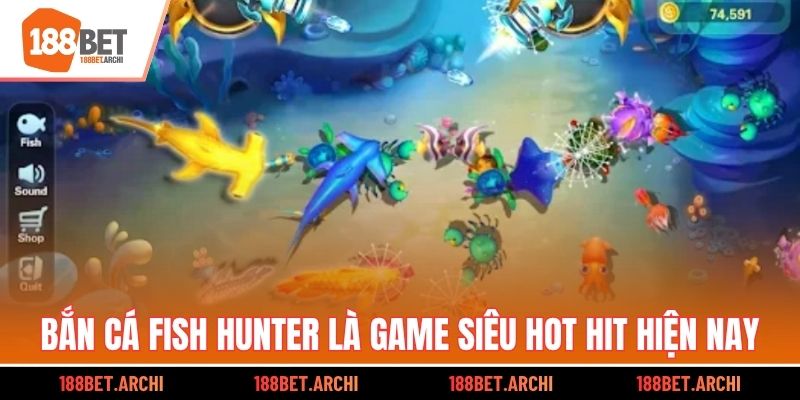 Bắn cá Fish Hunter là game siêu hot hit hiện nay