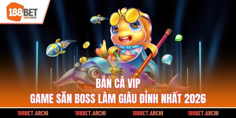 Bắn cá VIP
