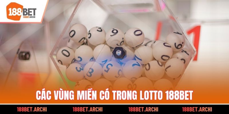 Các vùng miền có trong Lotto 188bet
