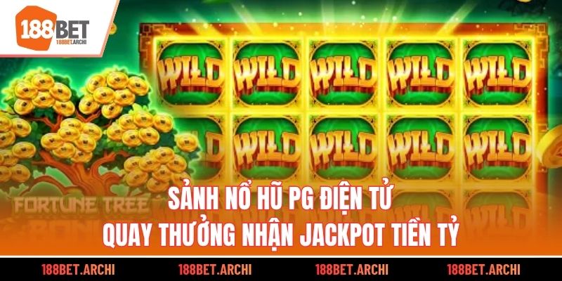 Sảnh Nổ Hũ PG Điện Tử