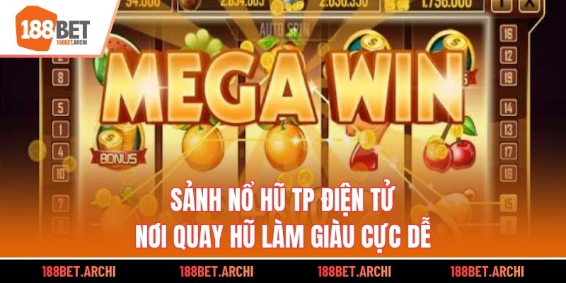 Sảnh nổ hũ TP điện tử