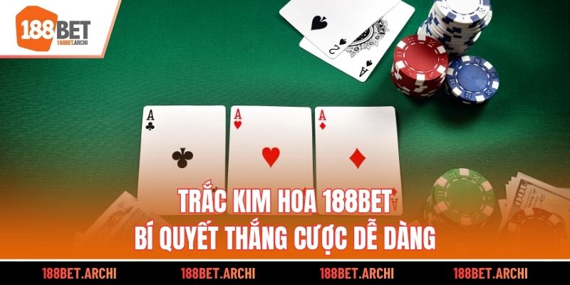 Trắc Kim Hoa 188bet
