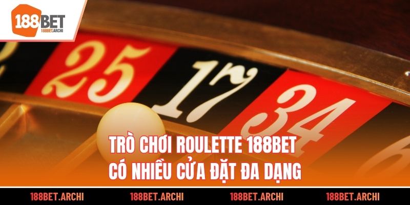Trò chơi Roulette 188bet có nhiều cửa đặt đa dạng