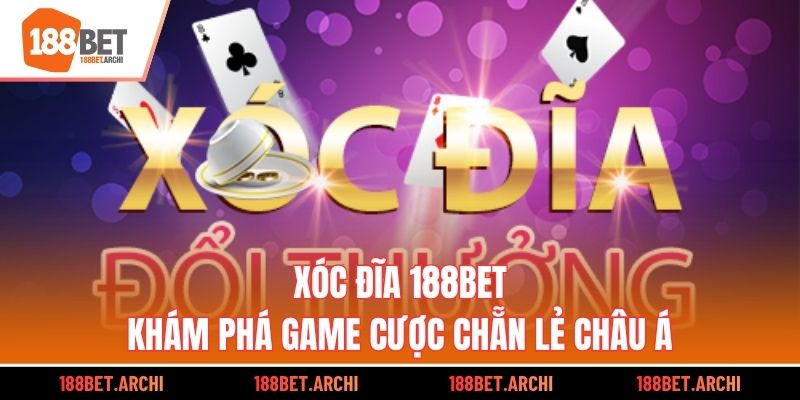 Xóc Đĩa 188bet